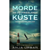 Morde sur les côtes d'Ostfriesland - Mort dans l'obscurité d'Aurich : Un roman policier de la côte (Ermittlungen an der Küste 1)