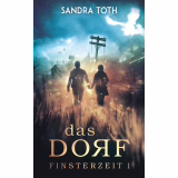 Le Village (Finsterzeit 1) (Trilogie Finsterzeit)