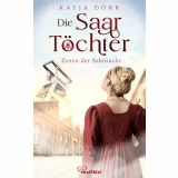 Die Saar-Töchter - Zeiten der Sehnsucht (Une saga familiale émouvante dans le milieu du charbon 1)